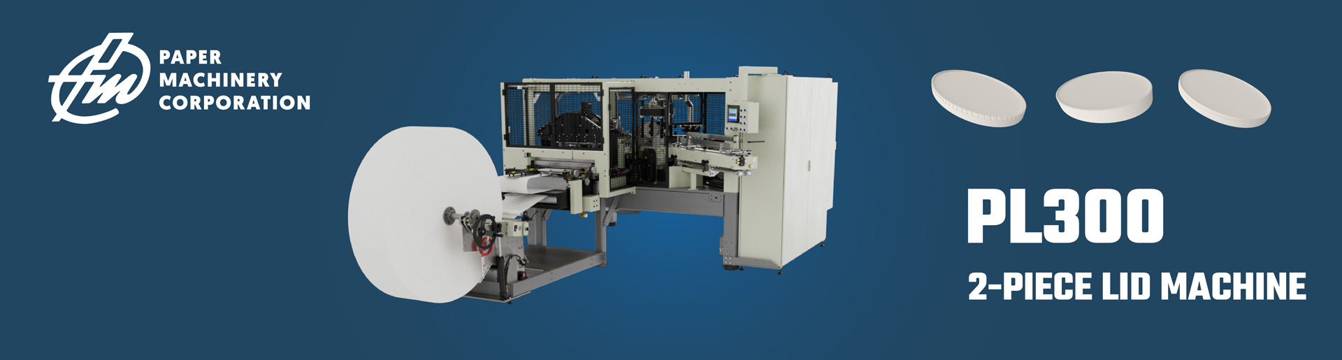 Explore the new PL 300 Paper Lid Machine